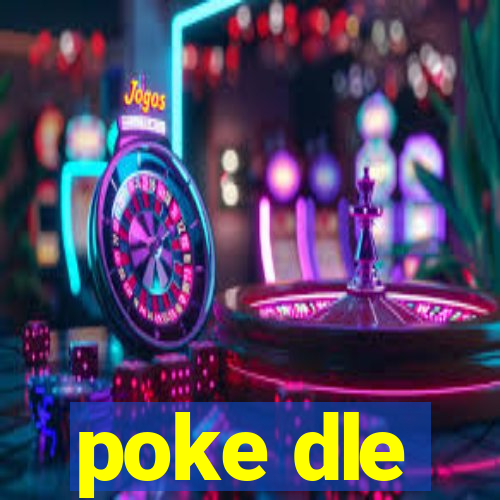 poke dle